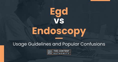 Egd vs Endoscopy: Usage Guidelines and Popular Confusions