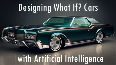 Designing What If Cars with Artificial Intelligence - YouTube