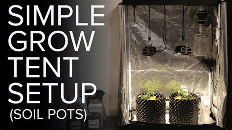 Basic grow tent setup with soil pots - Cannabis Recipies