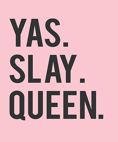 "Millennial's YAS SLAY QUEEN T-shirt & Hoodies" Photographic Print by ...