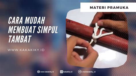 Pengertian dan Cara Membuat Simpul Tambat [+Video] - KakaKiky | Blog ...