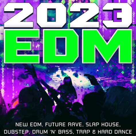 2023 EDM - New EDM, Future Rave, Slap House, Dubstep, Drum 'n' Bass ...