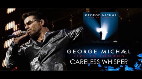 George Michael Careless Whisper (Live in London ) - YouTube