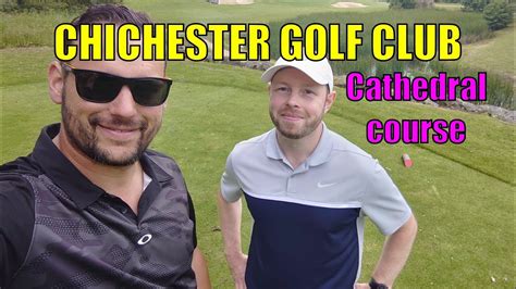 Chichester Golf Club, Cathedral Course, Vlog - YouTube