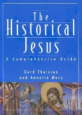 The Historical Jesus: A Comprehensive Guide by Gerd Theißen | Goodreads