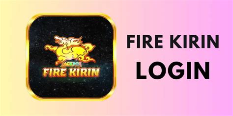 Fire Kirin Login | Create account and Login into Fire Kirin