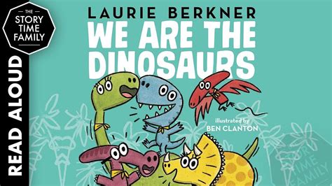 We Are The Dinosaurs | Kids Stories Read Aloud