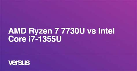 AMD Ryzen 7 7730U vs Intel Core i7-1355U: What is the difference?