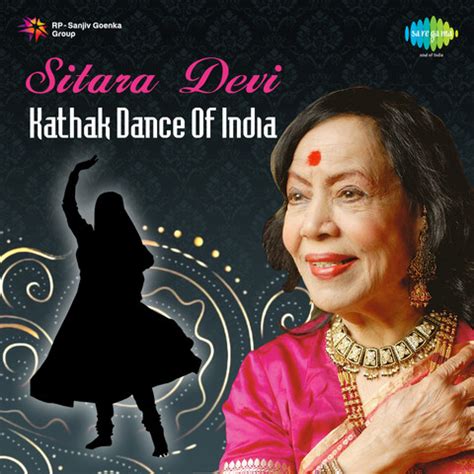 Sitara Devi Kathak Dance Of India Songs Download: Sitara Devi Kathak ...