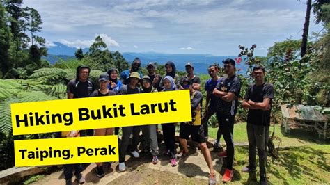 Hiking Bukit Larut 1,378m (Maxwell Hill) Taiping, Perak - YouTube