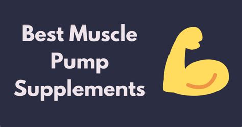 The 10 Best Muscle Pump Supplements of 2023 for Fast Muscle Growth