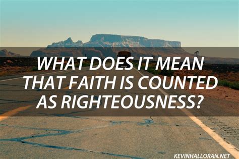 What does it mean that Faith is Counted as Righteousness (Romans 4:3)?