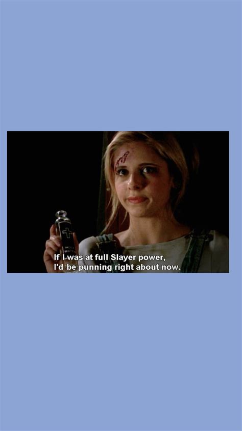 Quote Artwork, Btvs, Buffy The Vampire Slayer, Verse, Wallpapers, Power ...