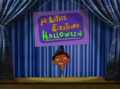 A Little Einsteins Halloween is the 11th episode of Season 1 of the ...