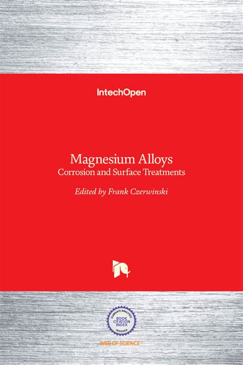 Magnesium Alloys - Corrosion and Surface Treatments | IntechOpen