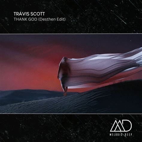 Stream FREE DOWNLOAD: Travis Scott - THANK GOD (Desthen Edit) by ...