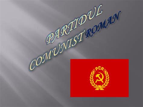 PPT - Partidul Comunist Roman PowerPoint Presentation, free download ...