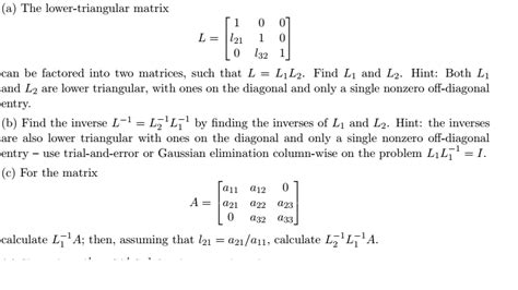 Solved The lower-triangular matrix can be factored into two | Chegg.com