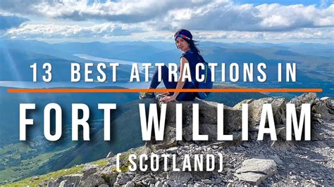 13 Best Attractions in Fort William, Scotland | Travel Video | Travel ...