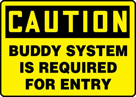 Buddy System Required for Entry OSHA Caution Safety Sign