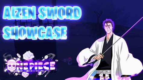 [AOPG] AIZEN SWORD SHOWCASE | MAX STATS | A One Piece Game - YouTube