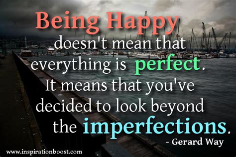 Being happy does not mean everything is perfect