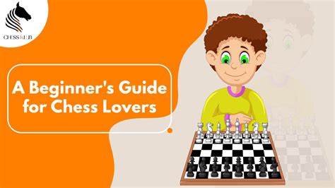 An Ultimate Beginner's Guide for Chess Lovers | CHESS KLUB