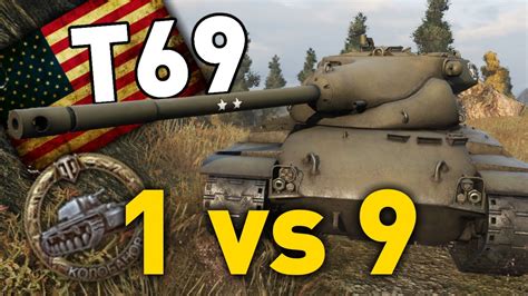 World of Tanks || T69 - 1 vs 9 - YouTube