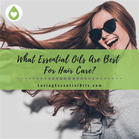 8 Best Essential Oils For Hair – Loving Essential Oils