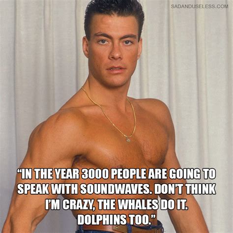 15 Dumbest Jean-Claude Van Damme Quotes