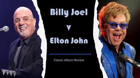 Billy Joel or Elton John | Who is Better? - YouTube