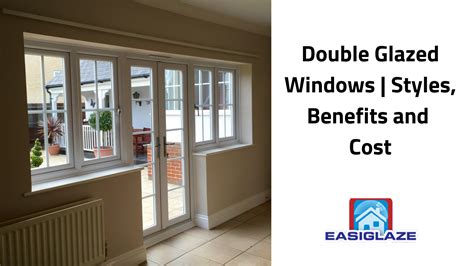 Double Glazed Windows | Styles, Benefits and Cost