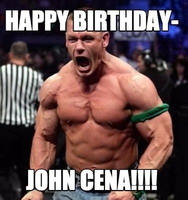 Meme Creator - Funny Happy birthday- JOHN CENA!!!! Meme Generator at ...