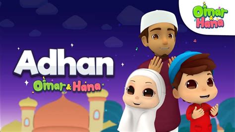 Omar & Hana | Adhan | Islamic cartoons for kids - YouTube in 2022 ...