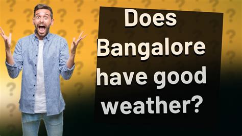 Does Bangalore have good weather? - YouTube