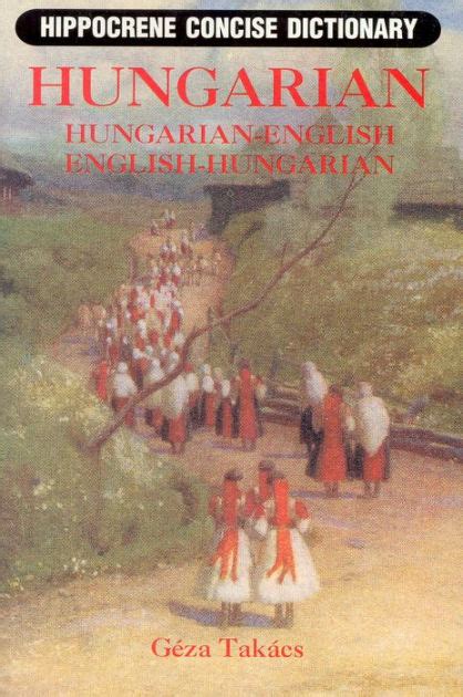 Hungarian-English/English-Hungarian Concise Dictionary by Geza Takacs ...