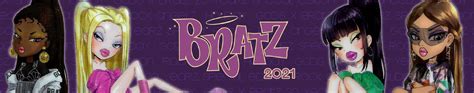 Bratz 2021 — Lookin' Bratz — The Ultimate Bratz Fansite