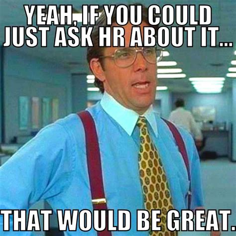 What are the best HR memes and work memes? - Best of HR