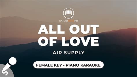 All Out Of Love - Air Supply (Female Key - Piano Karaoke) - YouTube