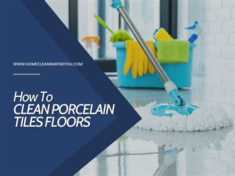 How To Clean Porcelain Tiles Floors - Easy Tips & Tricks