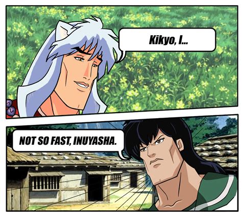 Kikyo, I... Not so fast, Inuyasha. | Handsome Face | Know Your Meme