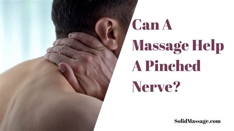 Can A Massage Help A Pinched Nerve? - Solid Massage