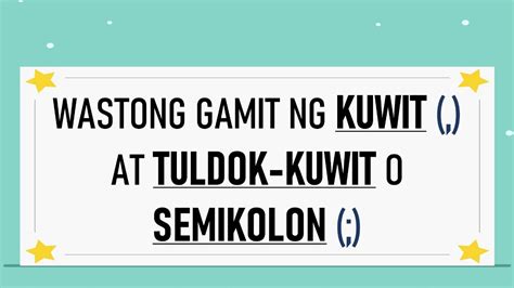 WASTONG GAMIT NG KUWIT AT TULDOK-KUWIT o SEMIKOLON - YouTube