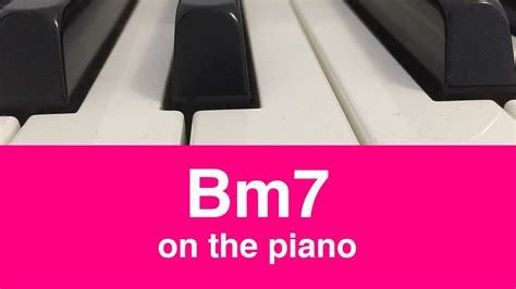 The B Minor 7 or Bm7 Chord: How To Play It On Piano! - YouTube