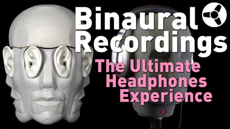 Binaural Recordings: The Ultimate Headphones Experience - YouTube