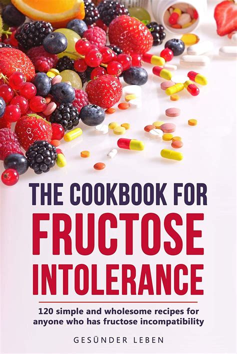 The cookbook for fructose intolerance: 120 simple and digestible ...