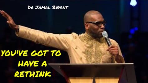 Dr Jamal Bryant 2019 - YOUVE GOT TO HAVE A RETHINK (Powerful Sermon ...