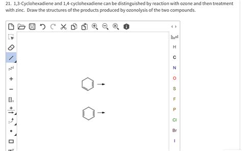 Solved 21. 1,3-Cyclohexadiene and 1,4-cyclohexadiene can be | Chegg.com