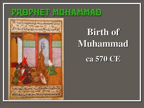 PPT - Muhammad’s birth & early years 570 – 595 Common era (CE ...