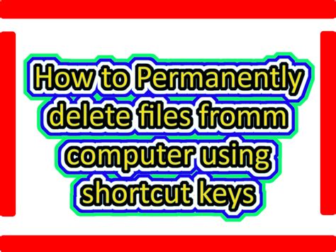 How to permanently delete files using shortcut keys in computer.